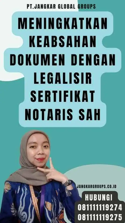 Meningkatkan Keabsahan Dokumen dengan Legalisir Sertifikat Notaris Sah