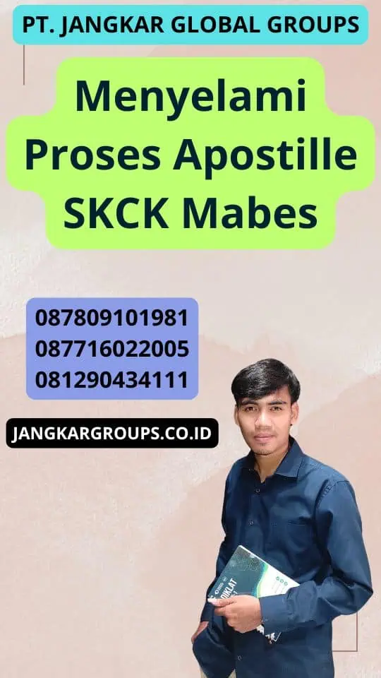 Menyelami Proses Apostille SKCK Mabes