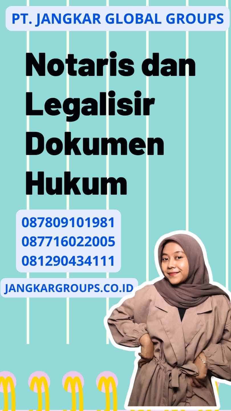 Notaris dan Legalisir Dokumen Hukum