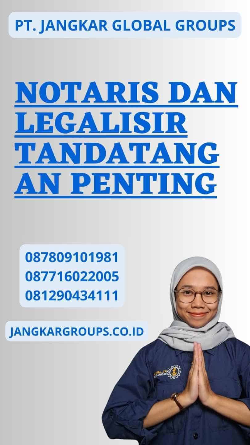 Notaris dan Legalisir Tandatangan Penting