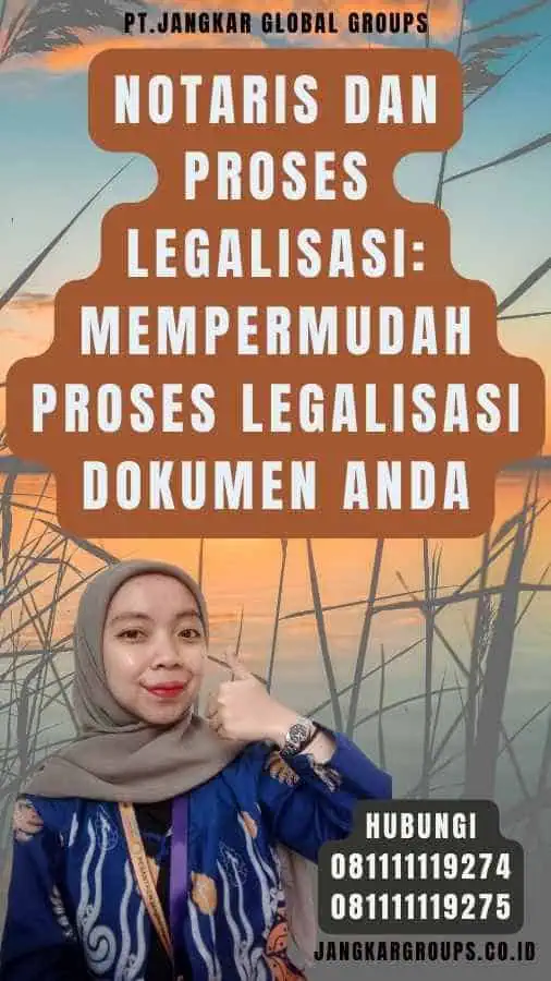 Notaris dan Proses Legalisasi Mempermudah Proses Legalisasi Dokumen Anda