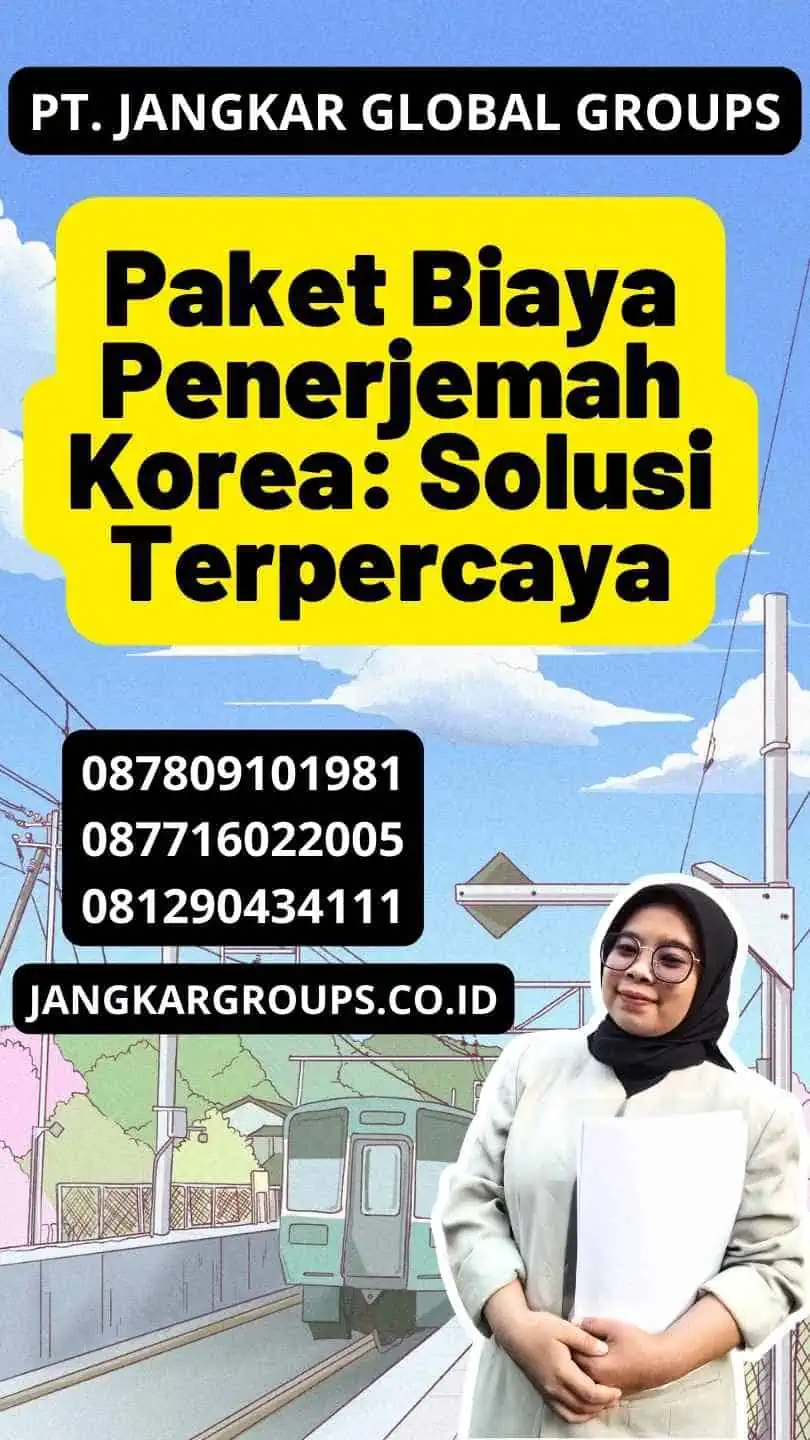 Paket Biaya Penerjemah Korea: Solusi Terpercaya