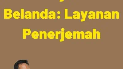 Panduan Lengkap Penerjemah Belanda: Layanan Penerjemah