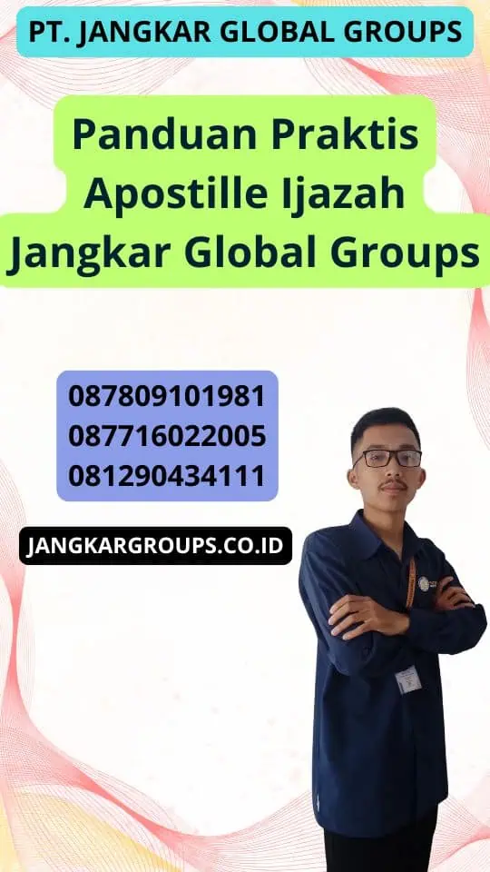 Panduan Praktis Apostille Ijazah Jangkar Global Groups