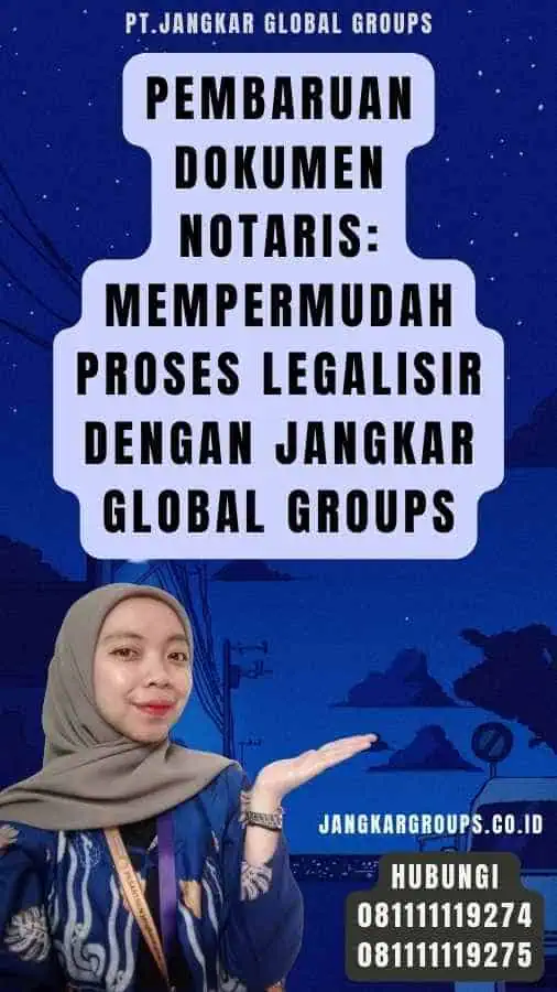 Pembaruan Dokumen Notaris Mempermudah Proses Legalisir dengan Jangkar Global Groups