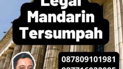 Penerjemah Dokumen Legal Mandarin Tersumpah