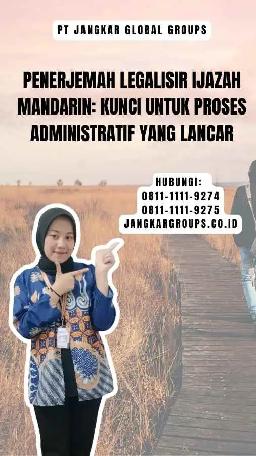 Penerjemah Legalisir Ijazah Mandarin Kunci untuk Proses Administratif yang Lancar