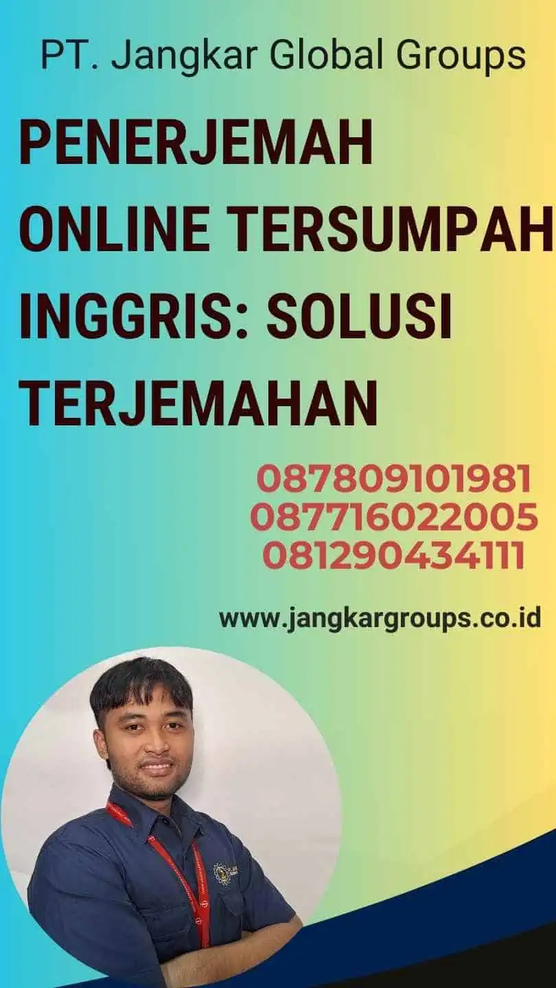 Penerjemah Online Tersumpah Inggris: Solusi Terjemahan