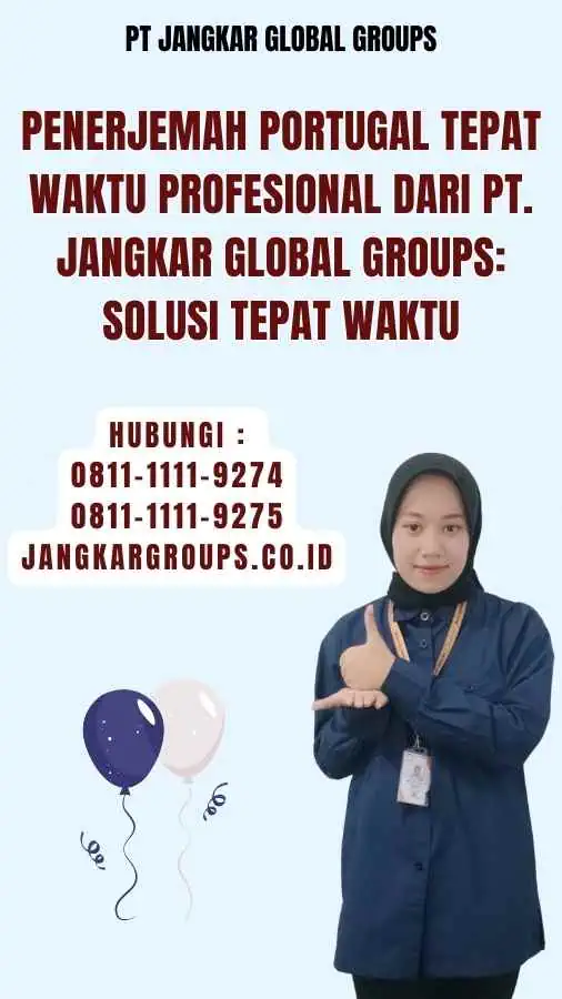 Penerjemah Portugal Tepat Waktu Profesional dari PT. Jangkar Global Groups Solusi Tepat Waktu