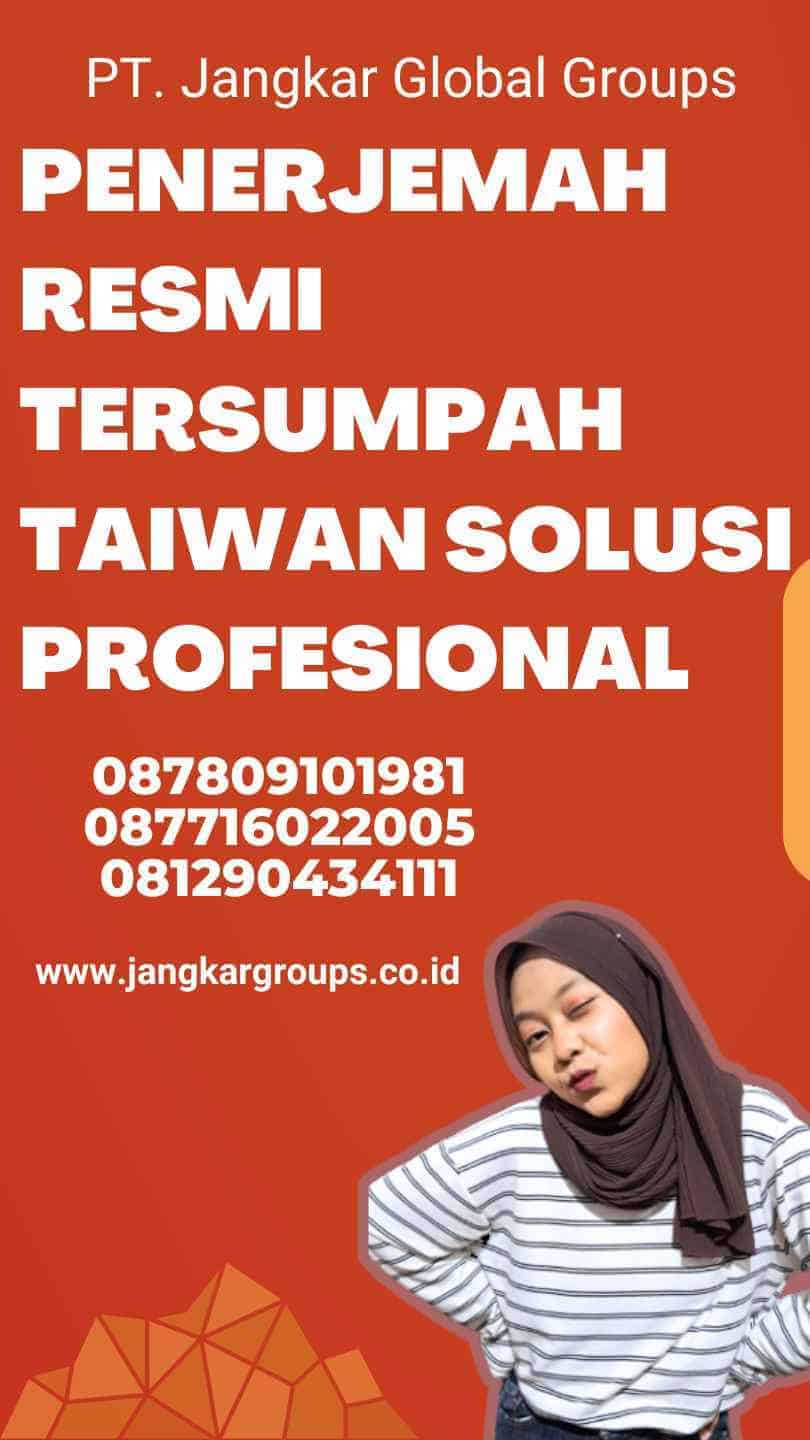 Penerjemah Resmi Tersumpah Taiwan Solusi Profesional