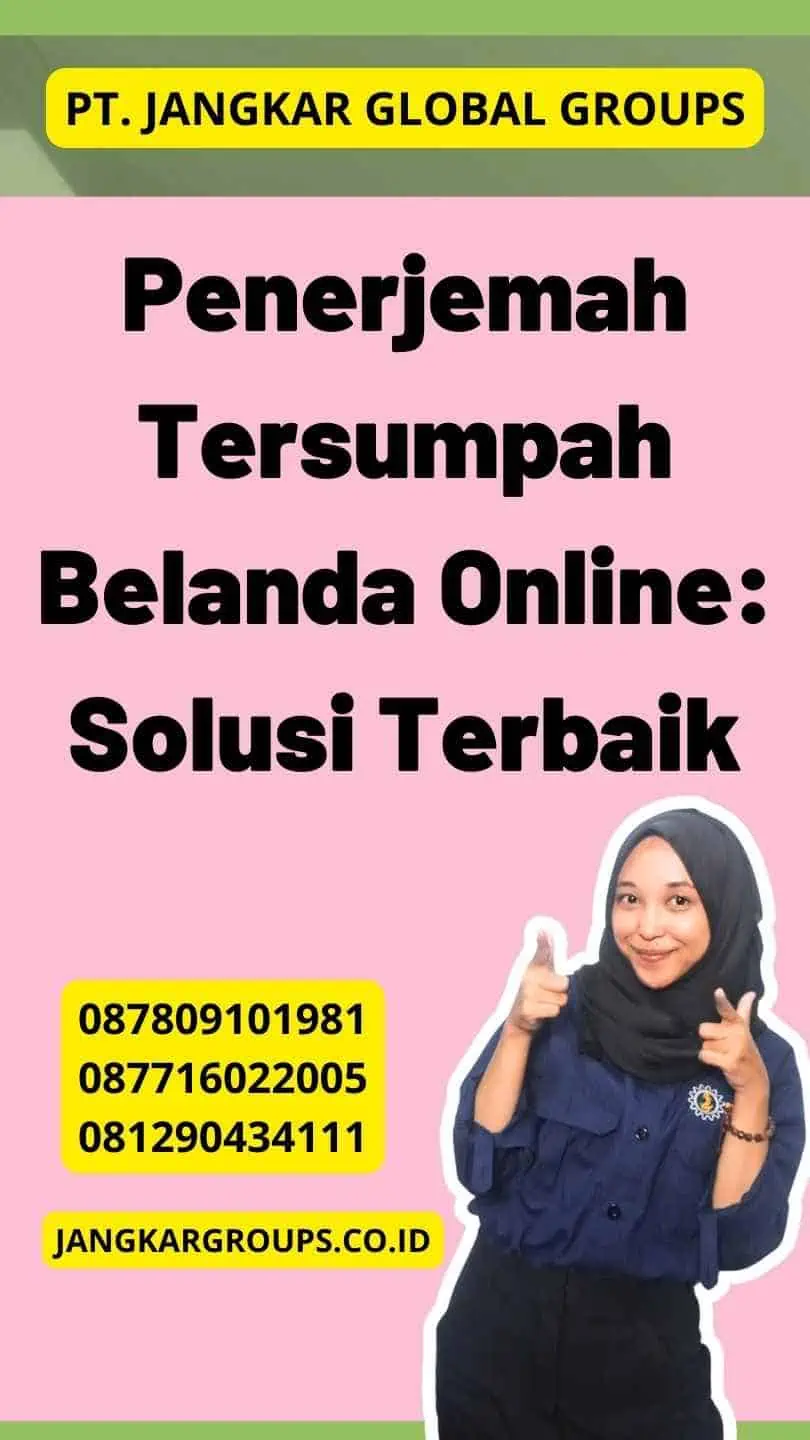 Penerjemah Tersumpah Belanda Online: Solusi Terbaik