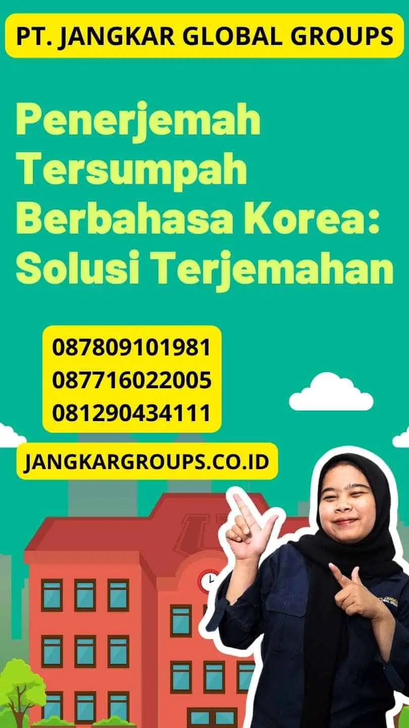 Penerjemah Tersumpah Berbahasa Korea: Solusi Terjemahan