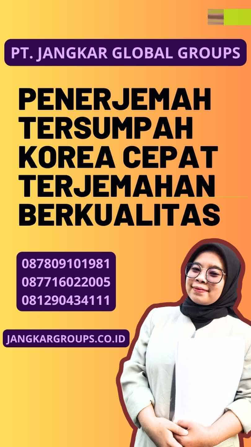 Penerjemah Tersumpah Korea Cepat Terjemahan Berkualitas