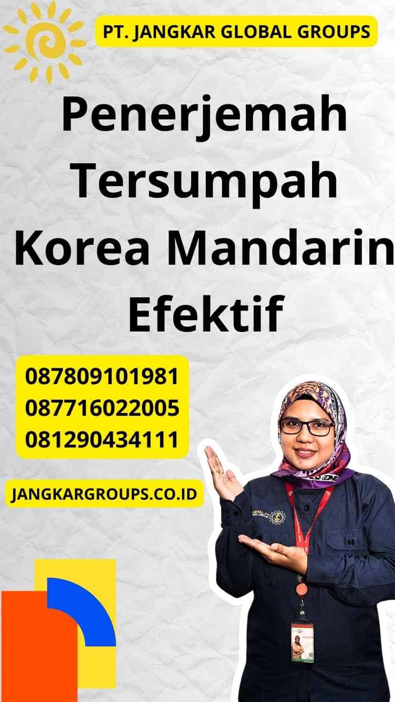 Penerjemah Tersumpah Korea Mandarin Efektif