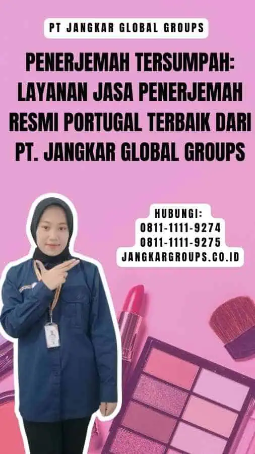 Penerjemah Tersumpah Layanan Jasa Penerjemah Resmi Portugal Terbaik dari PT. Jangkar Global Groups