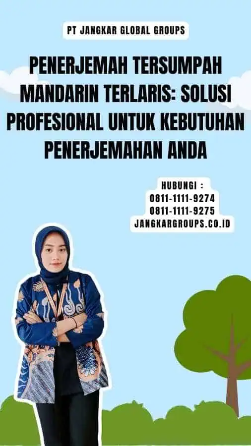 Penerjemah Tersumpah Mandarin Terlaris Solusi Profesional untuk Kebutuhan Penerjemahan Anda