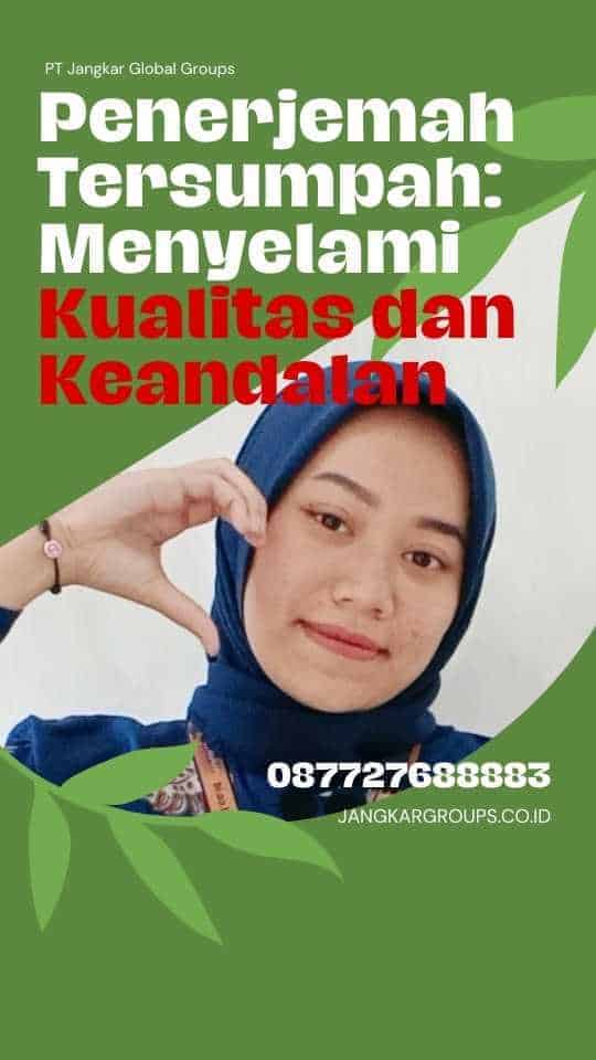 Penerjemah Tersumpah: Menyelami Kualitas dan Keandalan