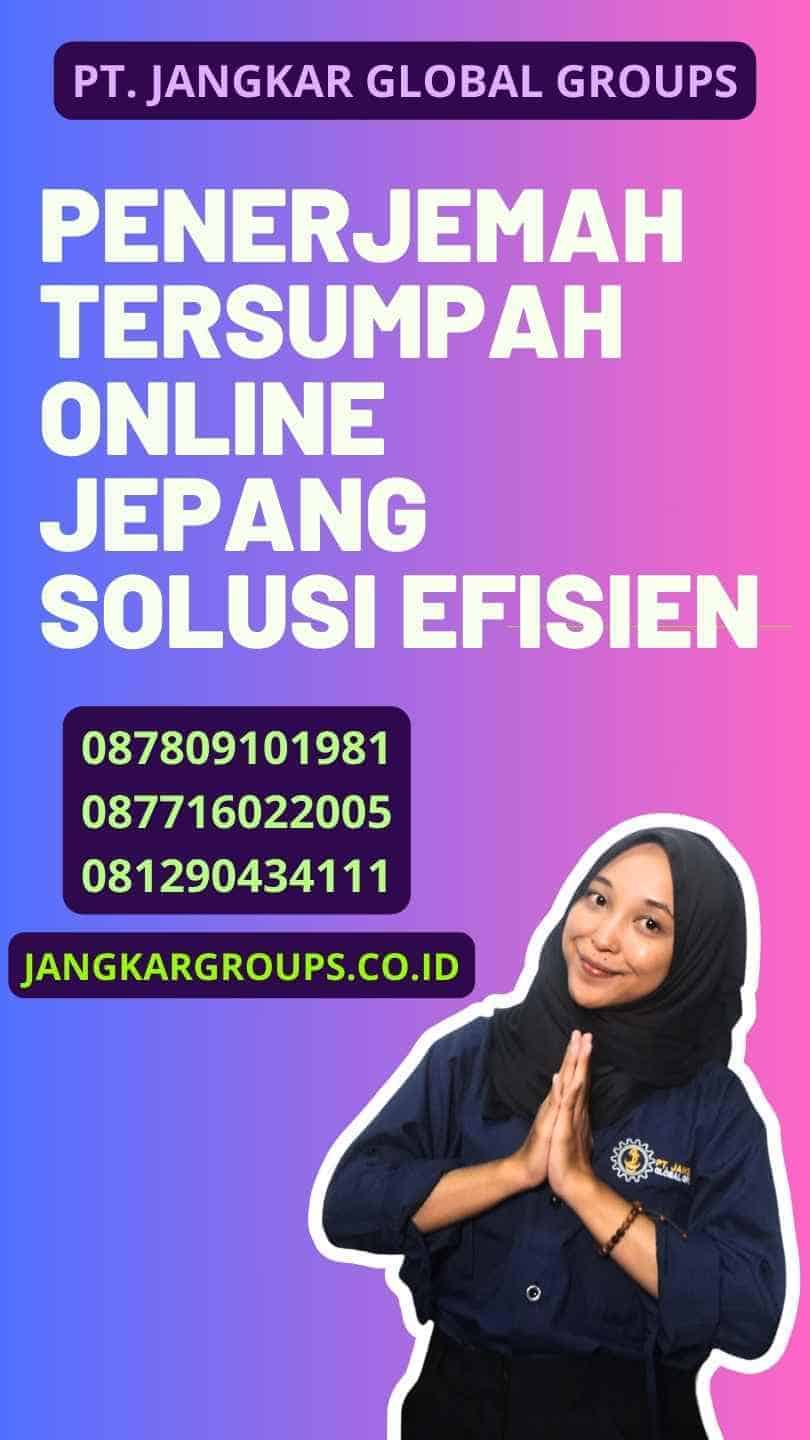 Penerjemah Tersumpah Online Jepang Solusi Efisien