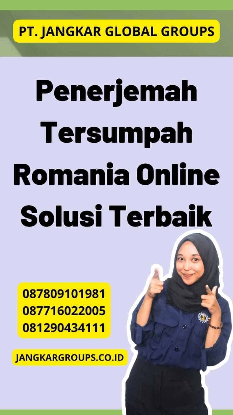 Penerjemah Tersumpah Romania Online Solusi Terbaik