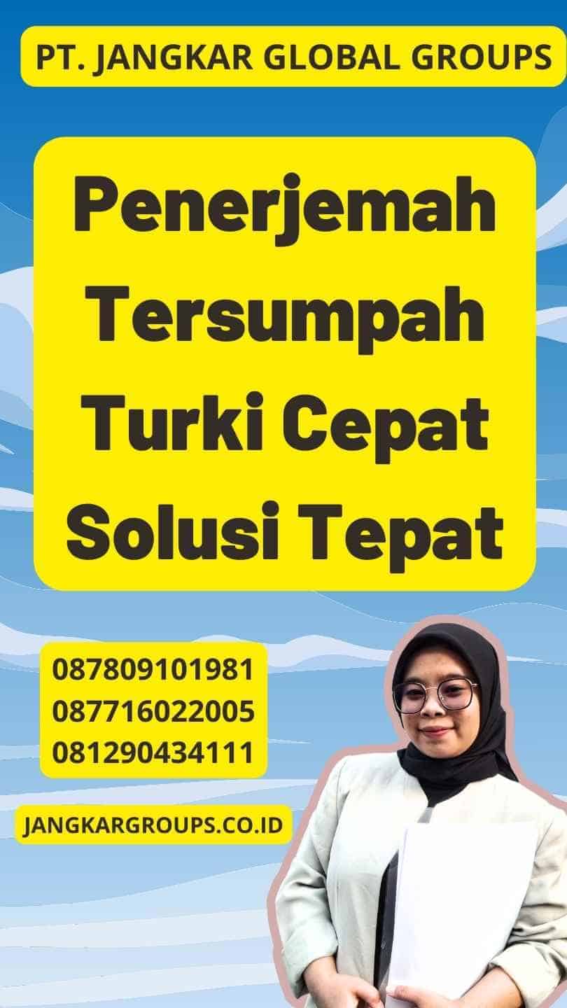 Penerjemah Tersumpah Turki Cepat Solusi Tepat