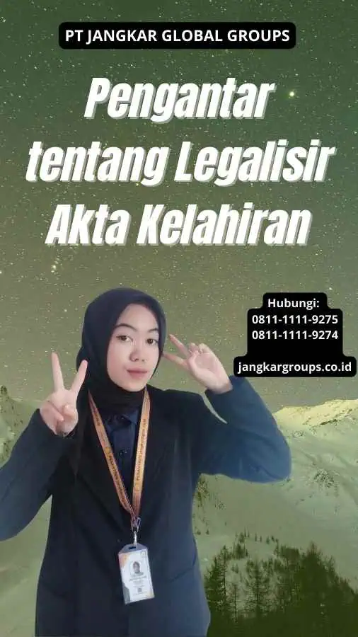 Pengantar tentang Legalisir Akta Kelahiran