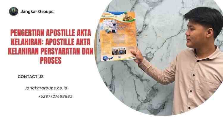 Pengertian Apostille Akta Kelahiran: Apostille Akta Kelahiran Persyaratan Dan Proses