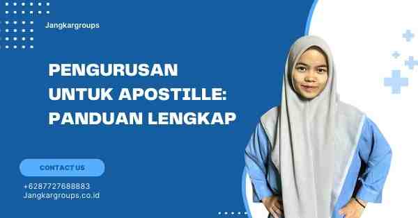 Pengurusan Untuk Apostille: Panduan Lengkap