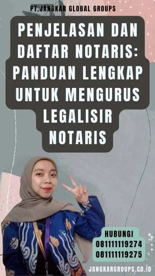 Penjelasan dan Daftar Notaris Panduan Lengkap untuk Mengurus Legalisir Notaris