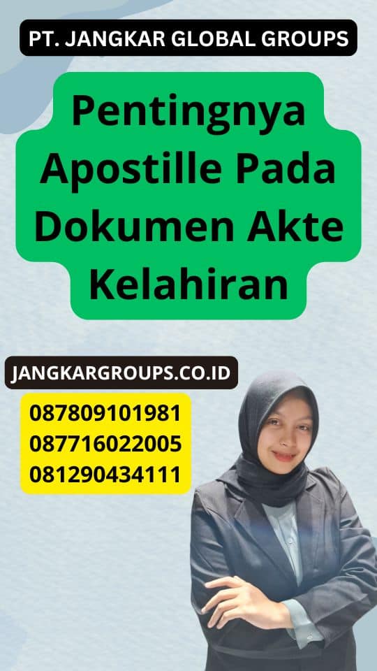 Pentingnya Apostille Pada Dokumen Akte Kelahiran