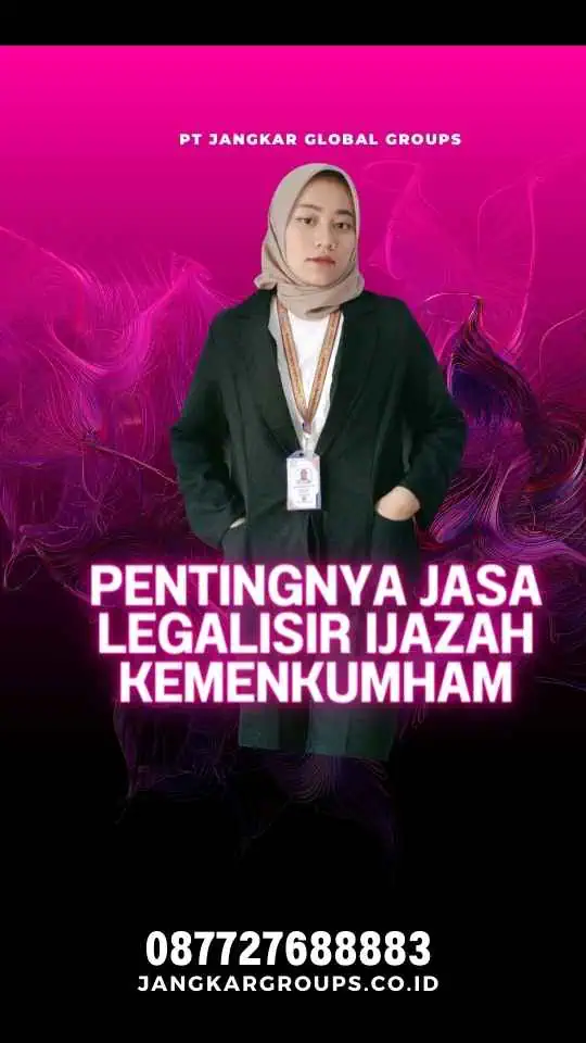 Pentingnya Jasa Legalisir Ijazah Kemenkumham