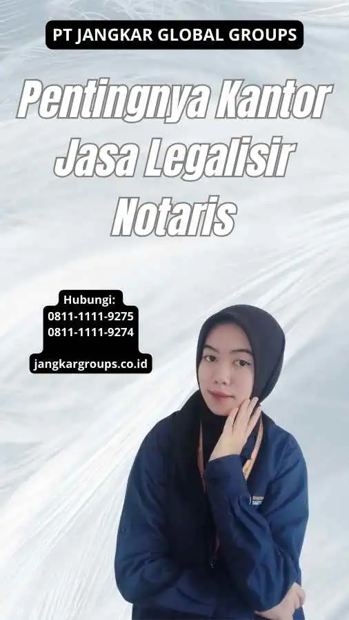 Pentingnya Kantor Jasa Legalisir Notaris