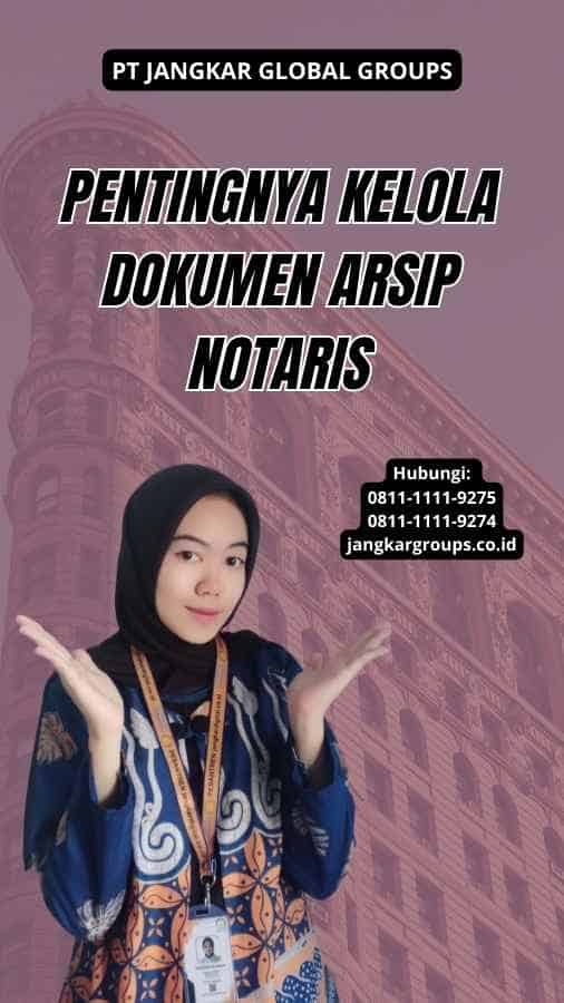 Pentingnya Kelola Dokumen Arsip Notaris