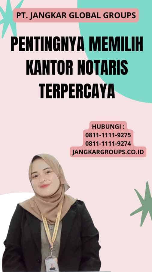 Pentingnya Memilih Kantor Notaris Terpercaya