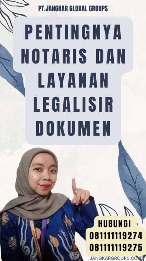 Pentingnya Notaris dan Layanan Legalisir Dokumen