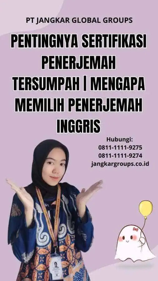 Pentingnya Sertifikasi Penerjemah Tersumpah | Mengapa Memilih Penerjemah Inggris