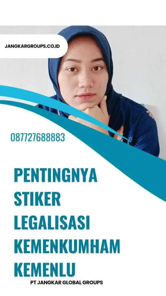 Pentingnya Stiker Legalisasi Kemenkumham Kemenlu