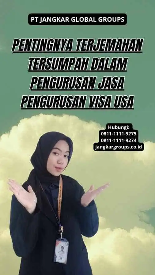 Pentingnya Terjemahan Tersumpah dalam Pengurusan Jasa Pengurusan Visa USA