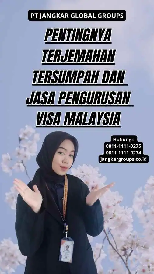 Pentingnya Terjemahan Tersumpah dan Jasa Pengurusan Visa Malaysia