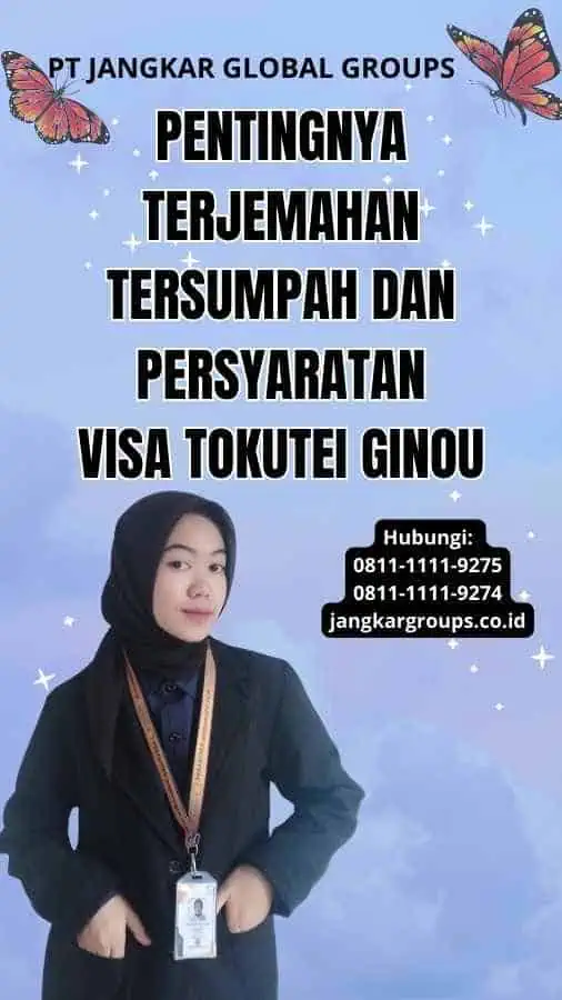 Pentingnya Terjemahan Tersumpah dan Persyaratan Visa Tokutei Ginou