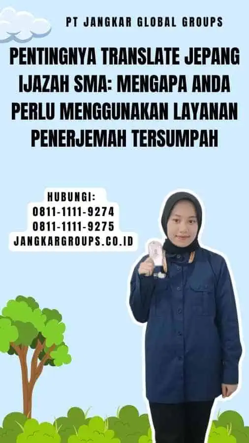 Pentingnya translate jepang ijazah sma Mengapa Anda Perlu Menggunakan Layanan Penerjemah Tersumpah