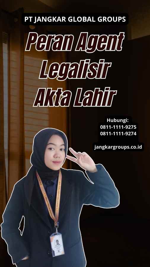 Peran Agent Legalisir Akta Lahir