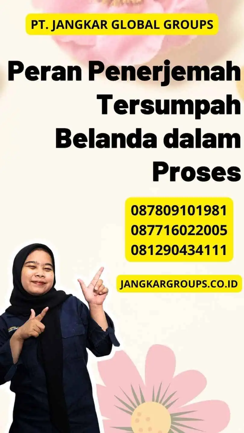 Peran Penerjemah Tersumpah Belanda dalam Proses