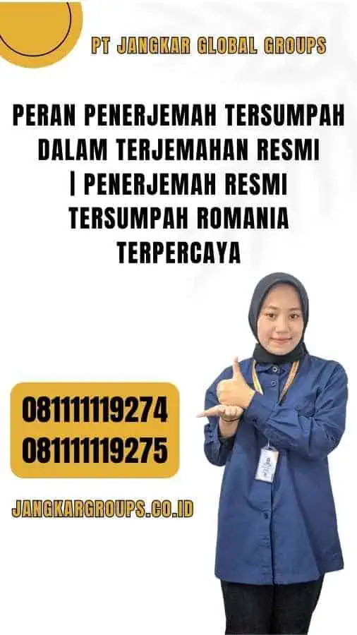 Peran Penerjemah Tersumpah dalam Terjemahan Resmi Penerjemah Resmi Tersumpah Romania Terpercaya