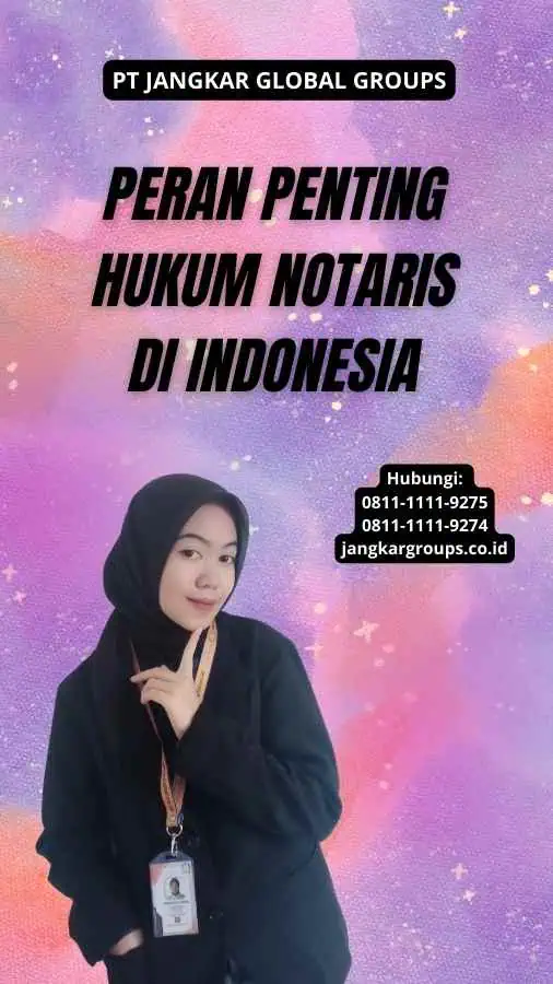 Peran Penting Hukum Notaris di Indonesia