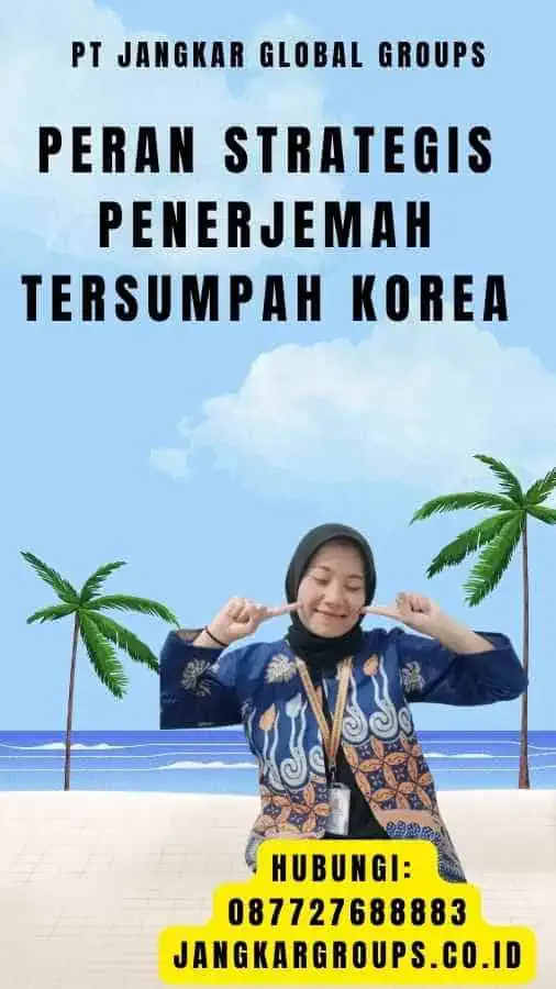 Peran Strategis Penerjemah Tersumpah Korea