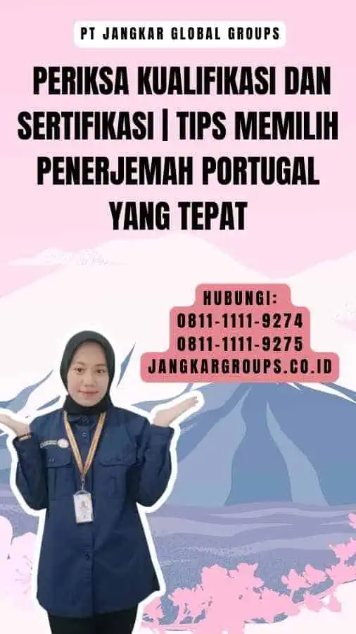 Periksa Kualifikasi dan Sertifikasi Tips Memilih Penerjemah Portugal yang Tepat