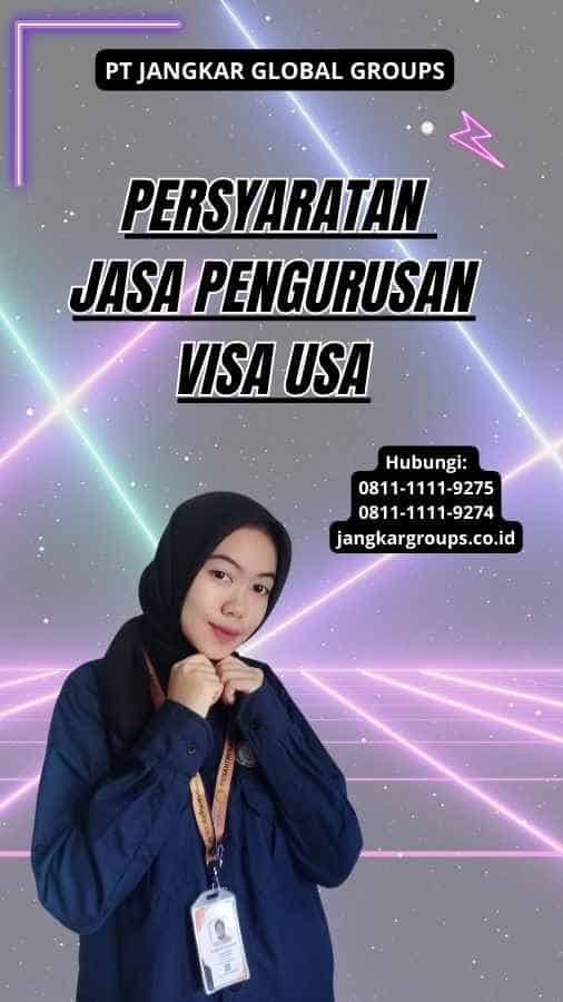 Persyaratan Jasa Pengurusan Visa USA