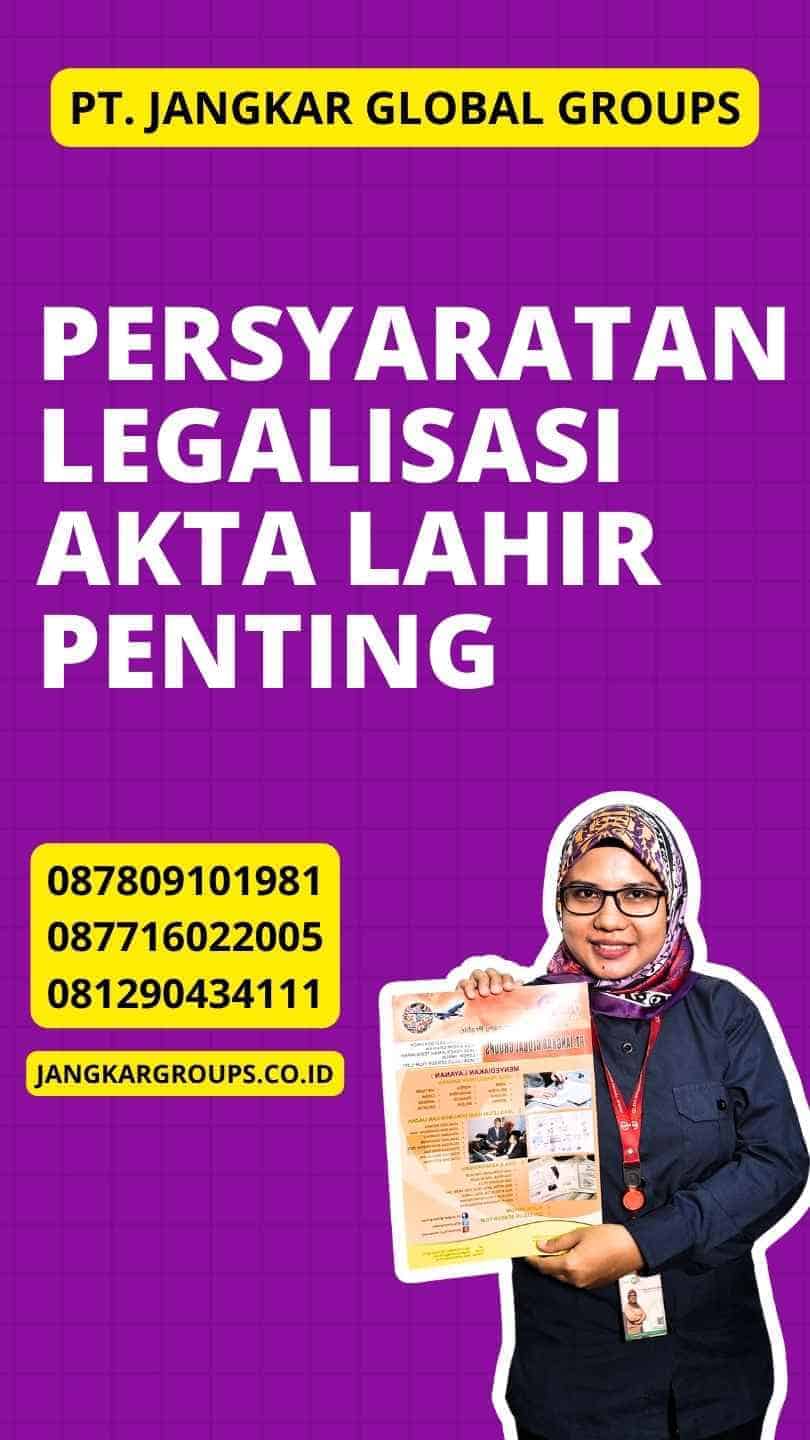 Persyaratan Legalisasi Akta lahir Penting