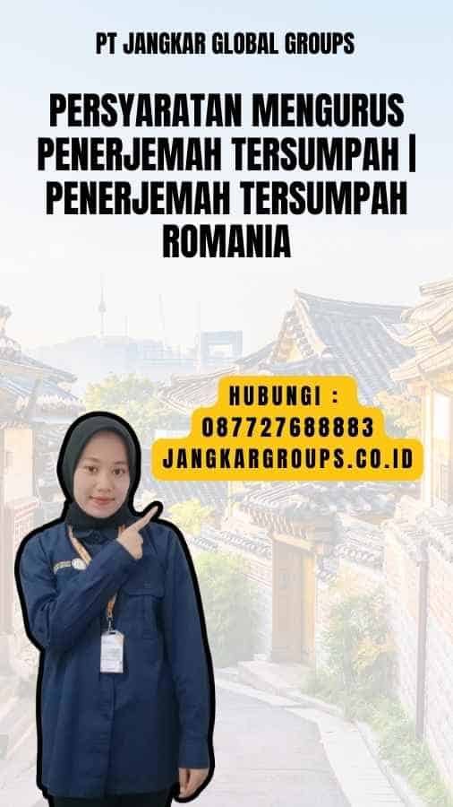 Persyaratan Mengurus Penerjemah Tersumpah Penerjemah Tersumpah Romania