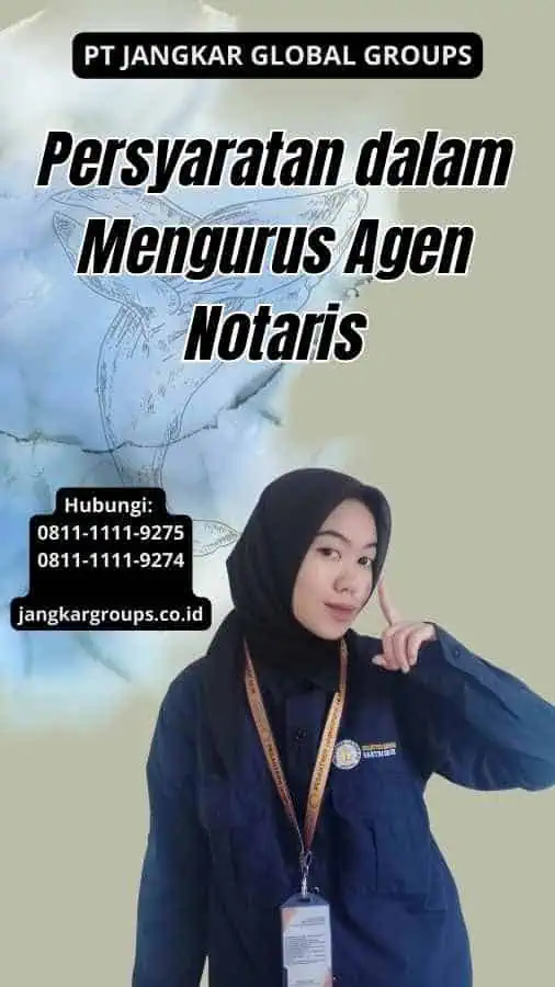 Persyaratan dalam Mengurus Agen Notaris